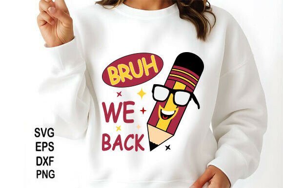 Bruh We Back to School SVG, Teacher PNG Graphics