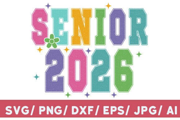 Senior 2026 Png, Back to School Svg: Graphics and T-Shirt Designs